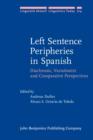 Left Sentence Peripheries in Spanish : Diachronic, Variationist and Comparative Perspectives - eBook