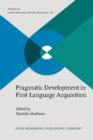 Pragmatic Development in First Language Acquisition - eBook