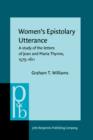 Women's Epistolary Utterance : A study of the letters of Joan and Maria Thynne, 1575-1611 - eBook