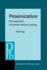 Proximization : The pragmatics of symbolic distance crossing - eBook