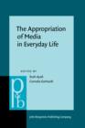 The Appropriation of Media in Everyday Life - eBook