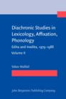 Diachronic Studies in Lexicology, Affixation, Phonology : Edita and Inedita 1979-1988. Volume II - eBook