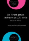 Les Avant-gardes litteraires au XXe siecle : Volume II: Theorie - eBook
