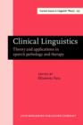 Clinical Linguistics : Theory and applications in speech pathology and therapy - eBook