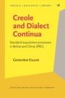 Creole and Dialect Continua : Standard acquisition processes in Belize and China (PRC) - eBook
