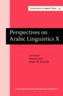 Perspectives on Arabic Linguistics : Papers from the Annual Symposium on Arabic Linguistics. Volume X: Salt Lake City, 1996 - eBook