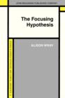 The Focusing Hypothesis : The theory of left hemisphere lateralised language re-examined - eBook