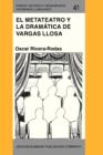 El metateatro y la dramatica de Vargas Llosa : Hacia una poetica del espectador - eBook