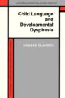 Child Language and Developmental Dysphasia : Linguistic studies of the acquisition of German - eBook