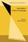 Karl Buhler's Theory of Language/Karl Buhlers Sprachtheorie : Proceedings of the Conference held at Kirchberg, August 26, 1984 and Essen, November 21-24, 1984 - eBook