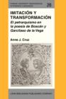 Imitacion y transformacion : El petrarquismo en la poesia de Boscan y Garcilaso de la Vega - eBook