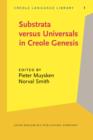 Substrata versus Universals in Creole Genesis : Papers from the Amsterdam Creole Workshop, April 1985 - eBook