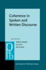 Coherence in Spoken and Written Discourse : How to create it and how to describe it. Selected papers from the International Workshop on Coherence, Augsburg, 24-27 April 1997 - eBook