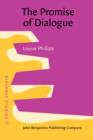 The Promise of Dialogue : The dialogic turn in the production and communication of knowledge - eBook