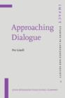 Approaching Dialogue : Talk, interaction and contexts in dialogical perspectives - eBook