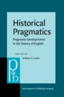 Historical Pragmatics : Pragmatic developments in the history of English - eBook