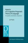 Aspects of a Cognitive-Pragmatic Theory of Language : On cognition, functionalism, and grammar - eBook