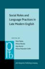 Social Roles and Language Practices in Late Modern English - eBook