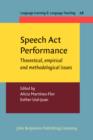 Speech Act Performance : Theoretical, empirical and methodological issues - eBook
