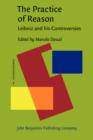 The Practice of Reason : Leibniz and his Controversies - eBook