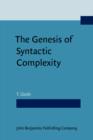 The Genesis of Syntactic Complexity : Diachrony, ontogeny, neuro-cognition, evolution - eBook