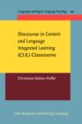 Discourse in <i>Content and Language Integrated Learning</i> (CLIL) Classrooms - eBook