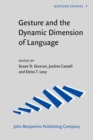 Gesture and the Dynamic Dimension of Language : Essays in honor of David McNeill - eBook