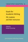 Goals for Academic Writing : ESL students and their instructors - eBook