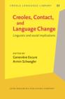 Creoles, Contact, and Language Change : Linguistic and social implications - eBook