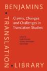 Claims, Changes and Challenges in Translation Studies : Selected contributions from the EST Congress, Copenhagen 2001 - eBook