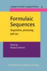 Formulaic Sequences : Acquisition, processing and use - eBook