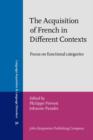The Acquisition of French in Different Contexts : Focus on functional categories - eBook