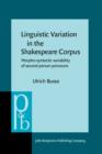 Linguistic Variation in the Shakespeare Corpus : Morpho-syntactic variability of second person pronouns - eBook