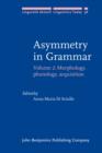Asymmetry in Grammar : Volume 2: Morphology, phonology, acquisition - eBook