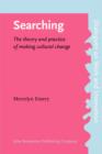 Searching : The theory and practice of making cultural change - eBook