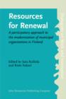 Resources for Renewal : A participatory approach to the modernization of municipal organizations in Finland - eBook