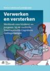 Verwerken En Versterken : Werkboek Voor Kinderen En Jongeren Bij de Methode Traumagerichte Cognitieve Gedragstherapie - Book