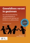 Geweldloos verzet in gezinnen : Een nieuwe benadering van gewelddadig en zelfdestructief gedrag van kinderen en adolescenten - eBook
