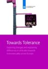 Towards Tolerance : Exploring Changes and Explaining Differences in Attitudes Towards Homosexuality Across Europe - Book