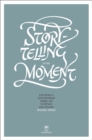 Storytelling in the Moment : Exploring a Contemporary Verbal Art in Britain and Ireland - Book