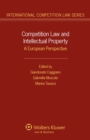 Competition Law and Intellectual Property : A European Perspective - eBook