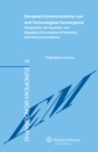 European Communications Law and Technological Convergence : Deregulation, Re-regulation and Regulatory Convergence in Television and Telecommunications - eBook