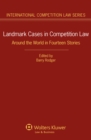 Landmark Cases in Competition Law : Around the World in Fourteen Stories - eBook