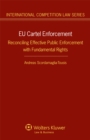 EU Cartel Enforcement : Reconciling Effective Public Enforcement with Fundamental Rights - eBook