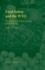 Food Safety and the WTO : The Interplay of Culture, Science and Technology - eBook