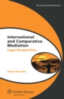 International and Comparative Mediation : Legal Perspectives - eBook