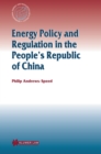 Energy Policy and Regulation in the People's Republic of China - eBook