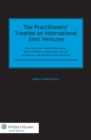 The Practitioners' Treatise on International Joint Ventures : Basic Structures, Essential Documents, Special Problems, Common and Civil Law Jurisdictions with Multiple Clauses and Forms - eBook