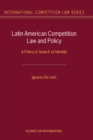 Latin American Competition Law and Policy : A Policy in Search of Identity - eBook