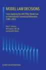 Model Law Decisions : Cases Applying the UNCITRAL Model Lawon International Commercial Arbitration (1985-2001) - eBook